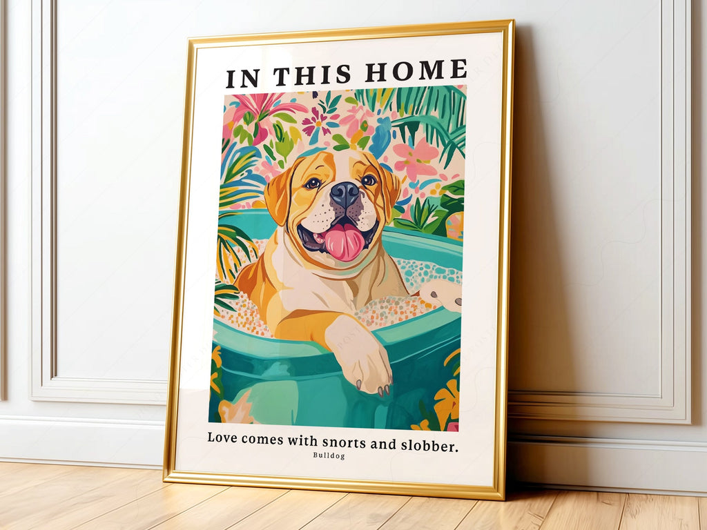 Bulldog Wall Art Print – In This Home Love Comes with Snorts and Slobber