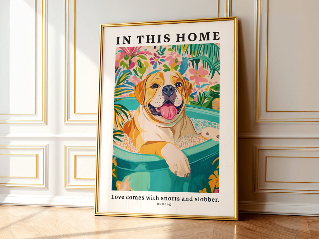Bulldog Wall Art Print – In This Home Love Comes with Snorts and Slobber