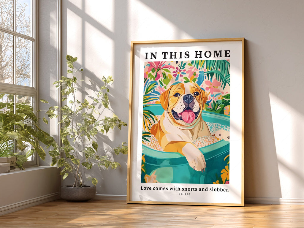 Bulldog Wall Art Print – In This Home Love Comes with Snorts and Slobber