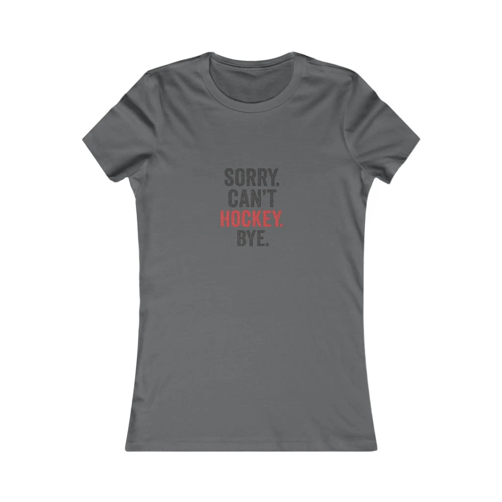 Sorry Can't Hockey Bye Shirt – Funny Hockey Mom Tee