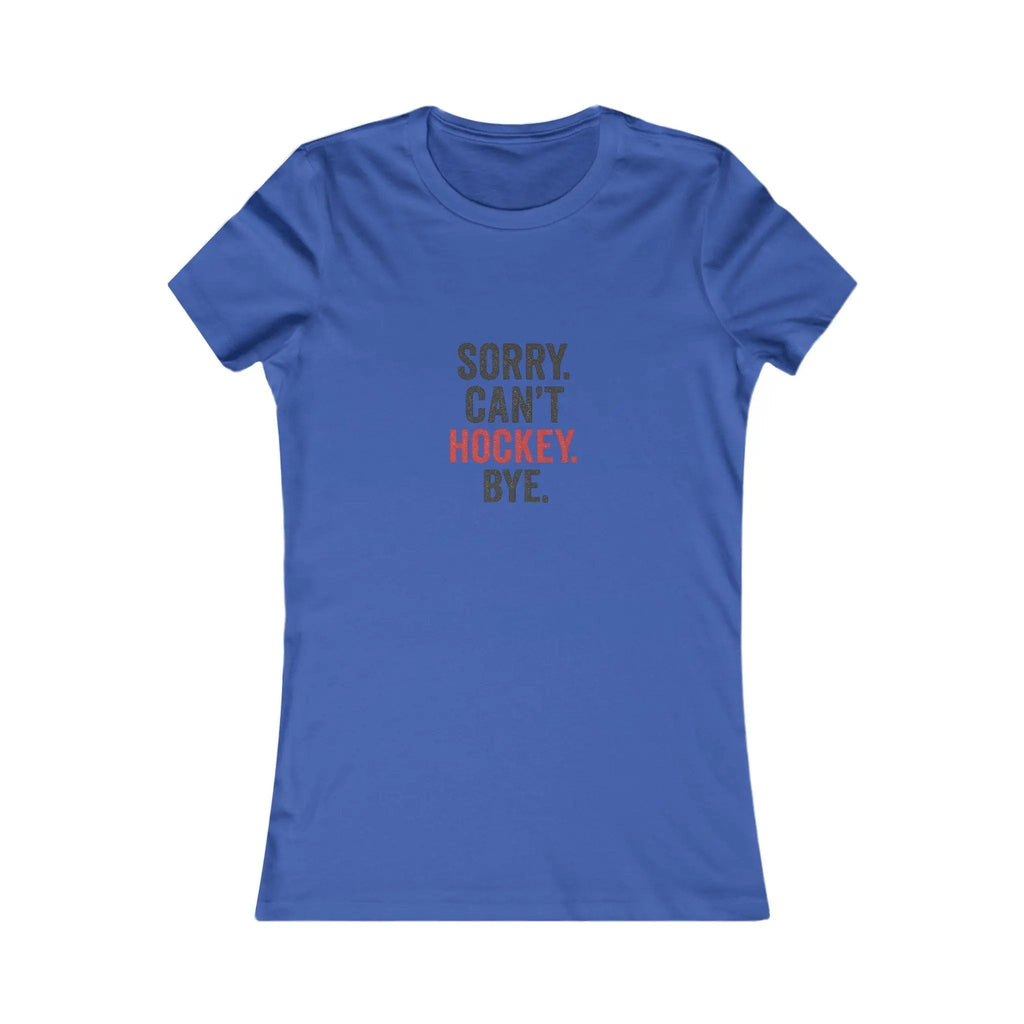 Sorry Can't Hockey Bye Shirt – Funny Hockey Mom Tee