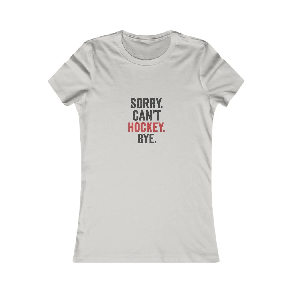Sorry Can't Hockey Bye Shirt – Funny Hockey Mom Tee