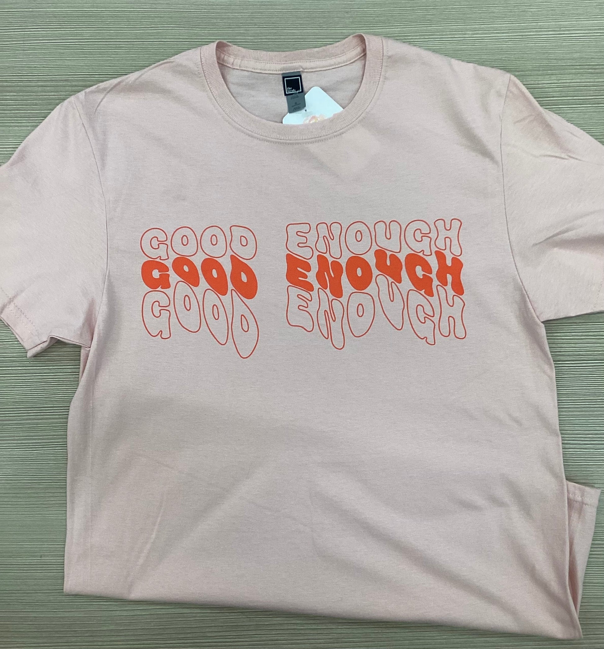 Good Enough T-shirt