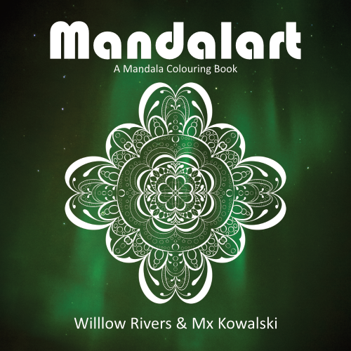 Mandalart: A Mandala Colouring Book By Willow Rivers & Mx Kowalski