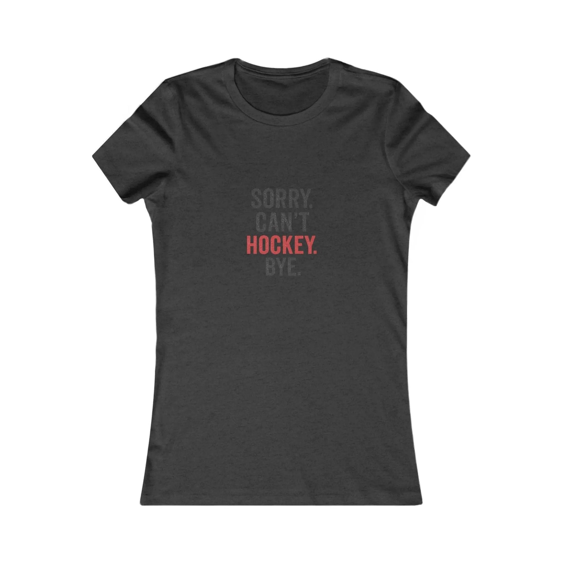 Sorry Can't Hockey Bye Shirt – Funny Hockey Mom Tee