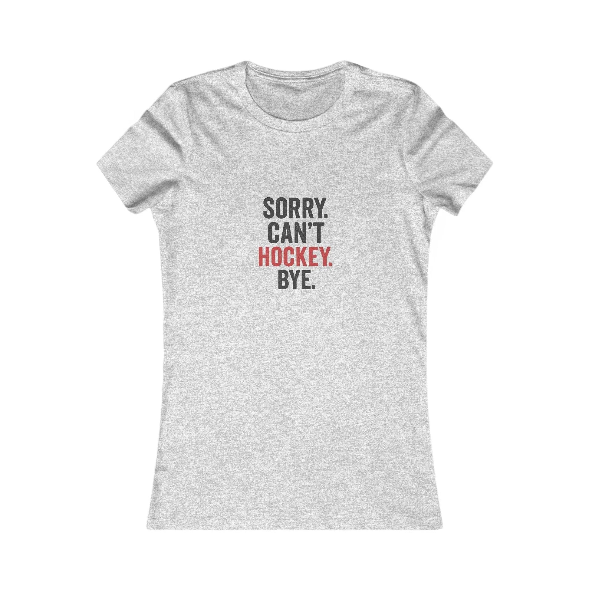 Sorry Can't Hockey Bye Shirt – Funny Hockey Mom Tee