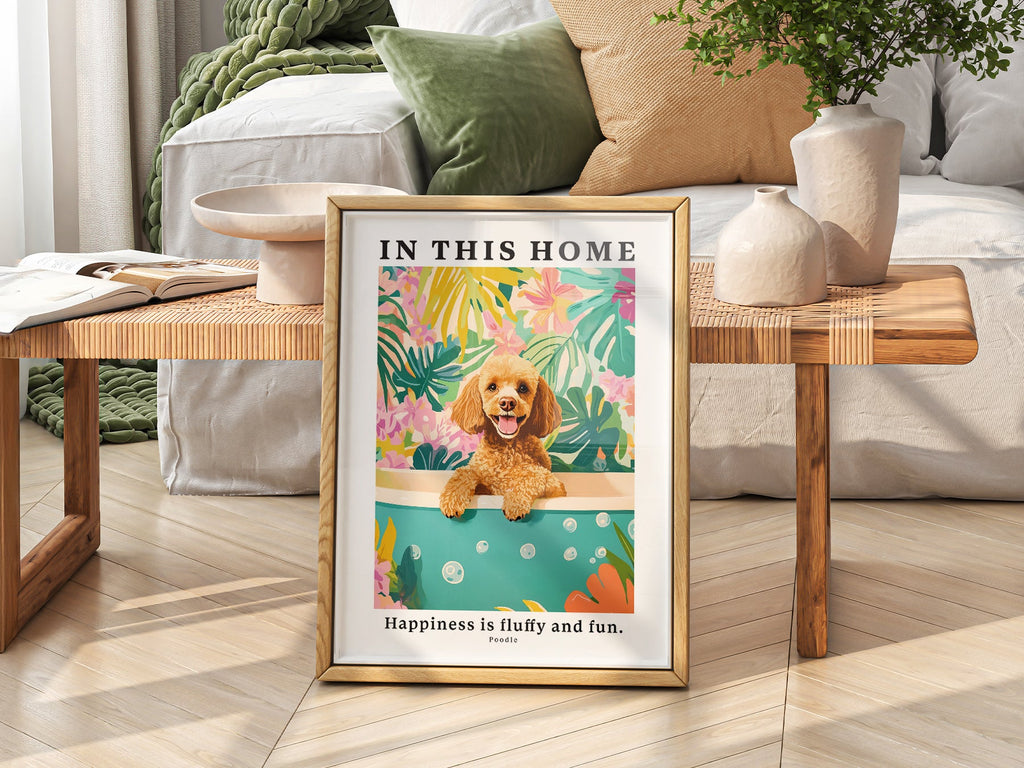 Poodle Wall Art Print – In This Home Happiness is Fluffy and Fun Poster