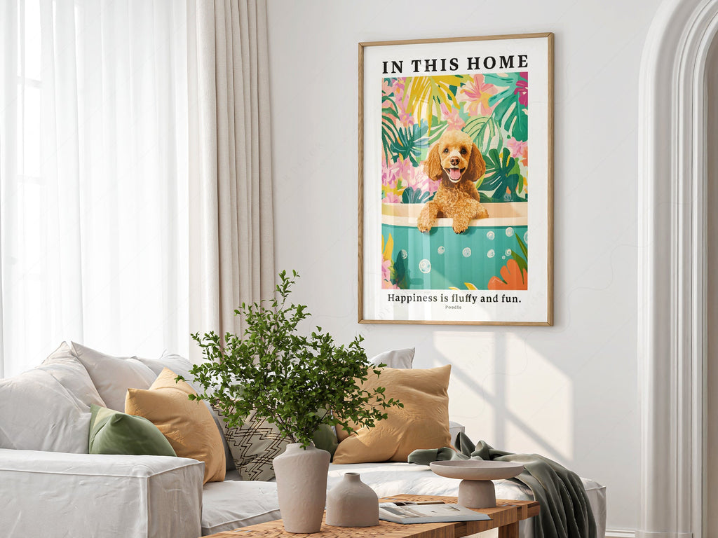 Poodle Wall Art Print – In This Home Happiness is Fluffy and Fun Poster