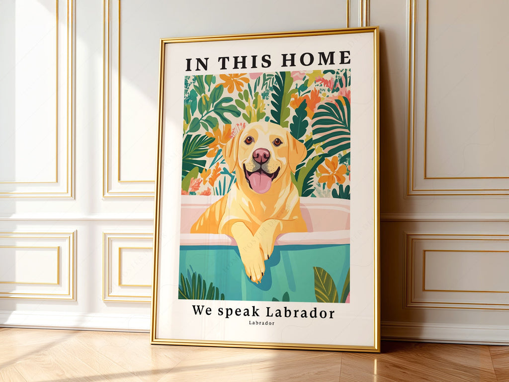 Labrador Dog Art Print – In This Home We Speak Labrador Wall Poster