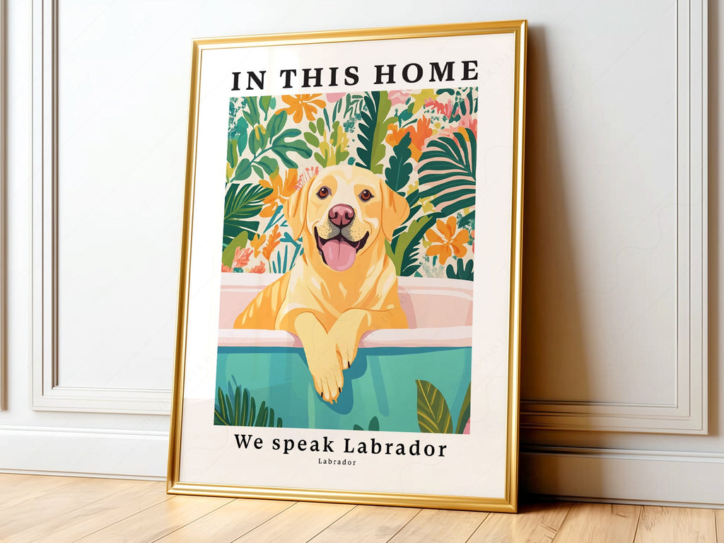 Labrador Dog Art Print – In This Home We Speak Labrador Wall Poster