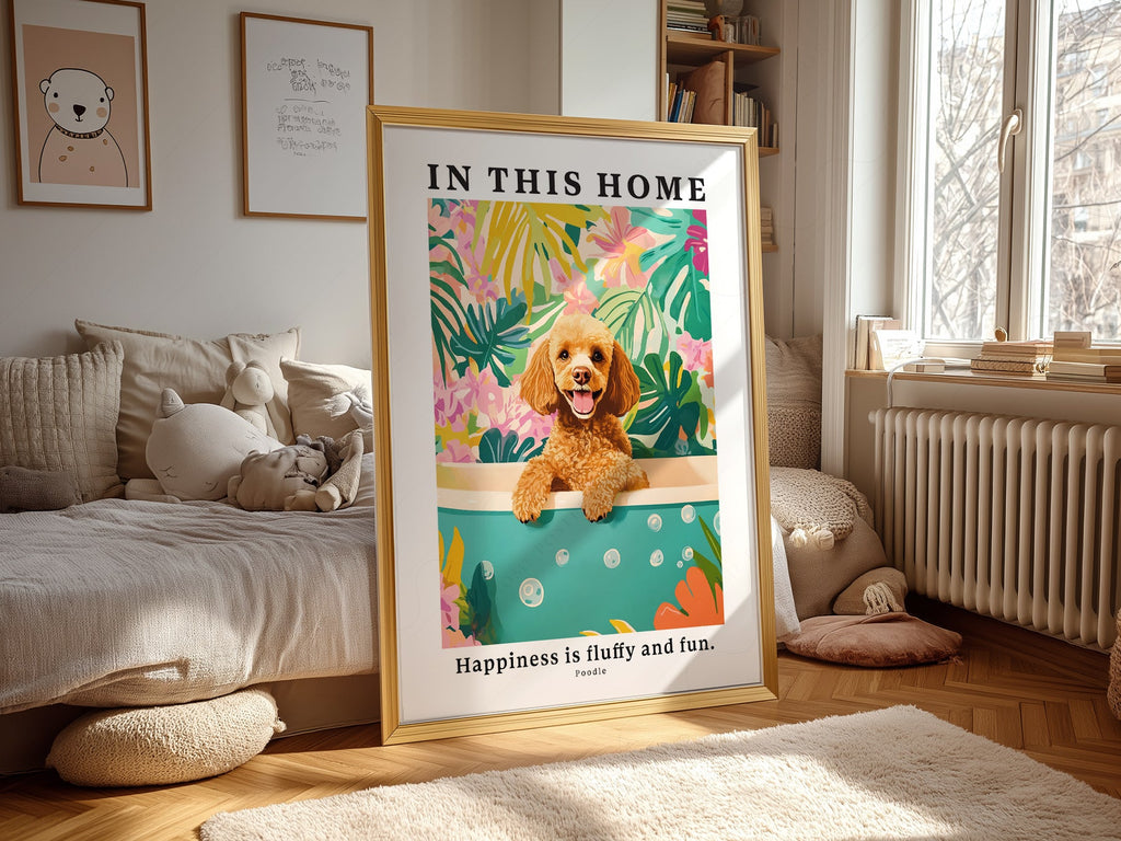 Poodle Wall Art Print – In This Home Happiness is Fluffy and Fun Poster