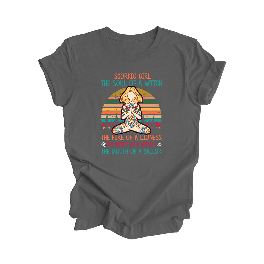 Scorpio Girl The Soul Of A Witch The Fire Of A Lioness The Heart Of A Hippie The Mouth Of A Sailor - Yoga Gift, Meditation Shirt, Yoga T-shirt, Yoga Lover Gift, Yoga Teacher Shirt, Wellness Shirt, Self Care Shirt - Inspired X