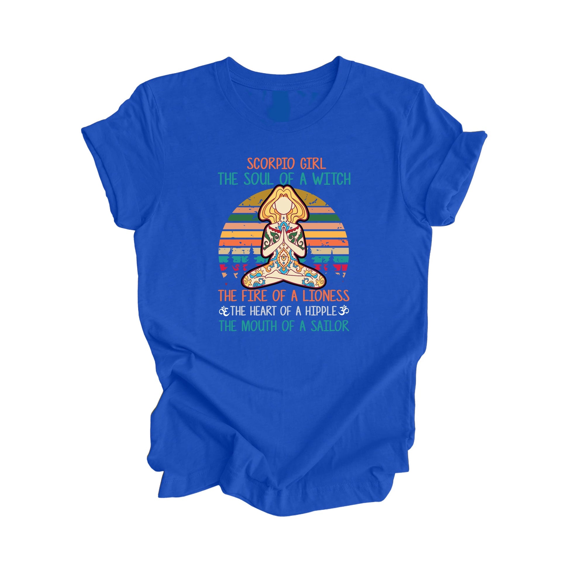 Scorpio Girl The Soul Of A Witch The Fire Of A Lioness The Heart Of A Hippie The Mouth Of A Sailor - Yoga Gift, Meditation Shirt, Yoga T-shirt, Yoga Lover Gift, Yoga Teacher Shirt, Wellness Shirt, Self Care Shirt - Inspired X