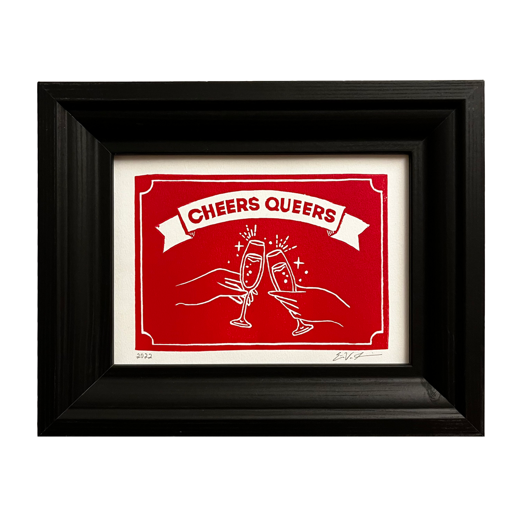 Cheers Queers LINOCUT PRINT