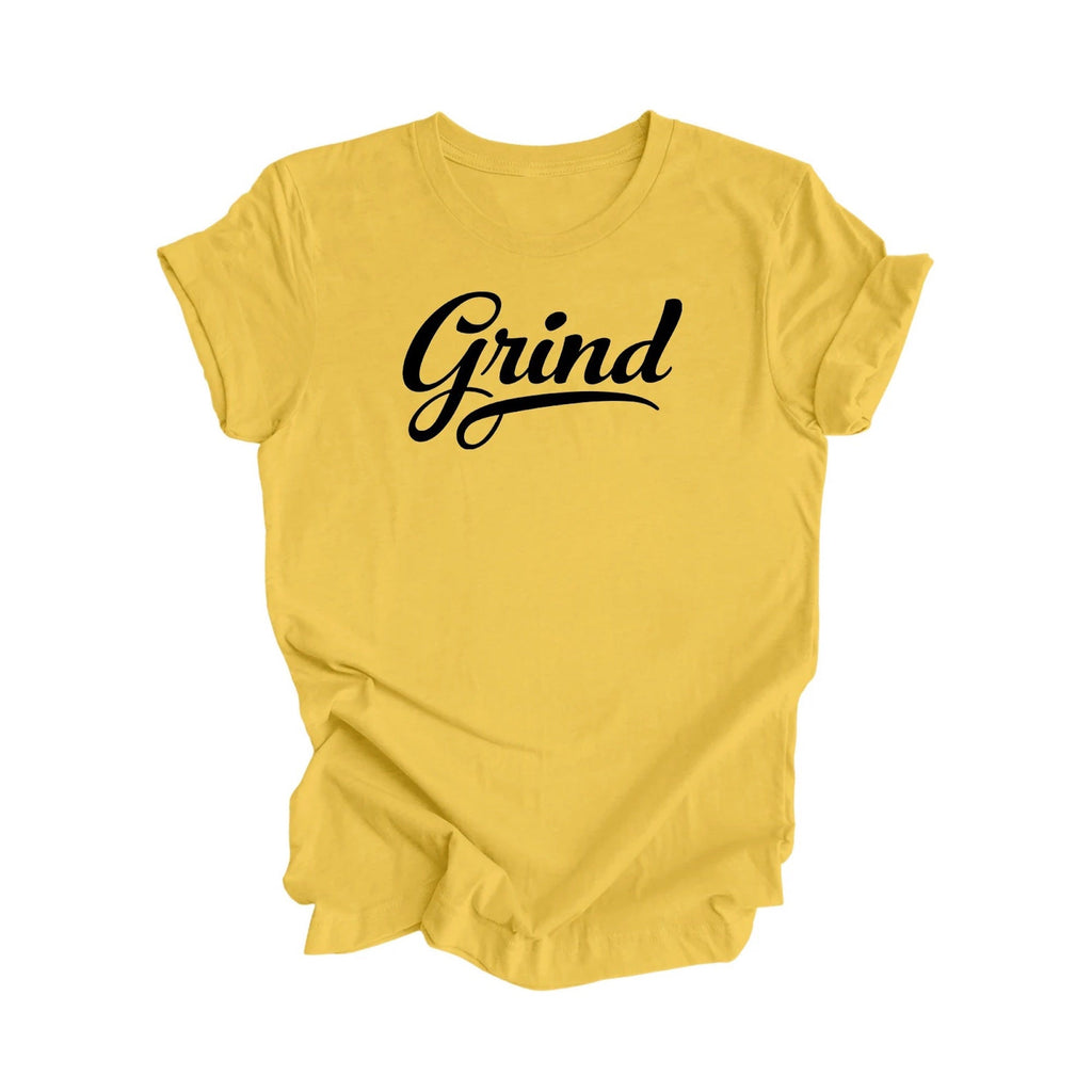 Grind - Positive Quote Shirt, Inspirational Shirt Gift, Motivational T-Shirt, Entrepreneur Shirt, Business Owner Shirt, Boss Shirt, Gift For Her, Gift For Him - Inspired X