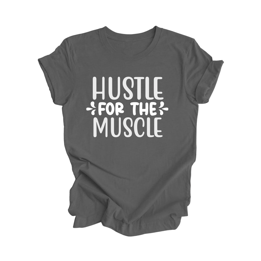 Hustle For The Muscle - Yoga Gift, Meditation Shirt, Yoga T-shirt, Yoga Lover Gift, Yoga Teacher Shirt, Wellness Shirt, Self Care Shirt - Inspired X