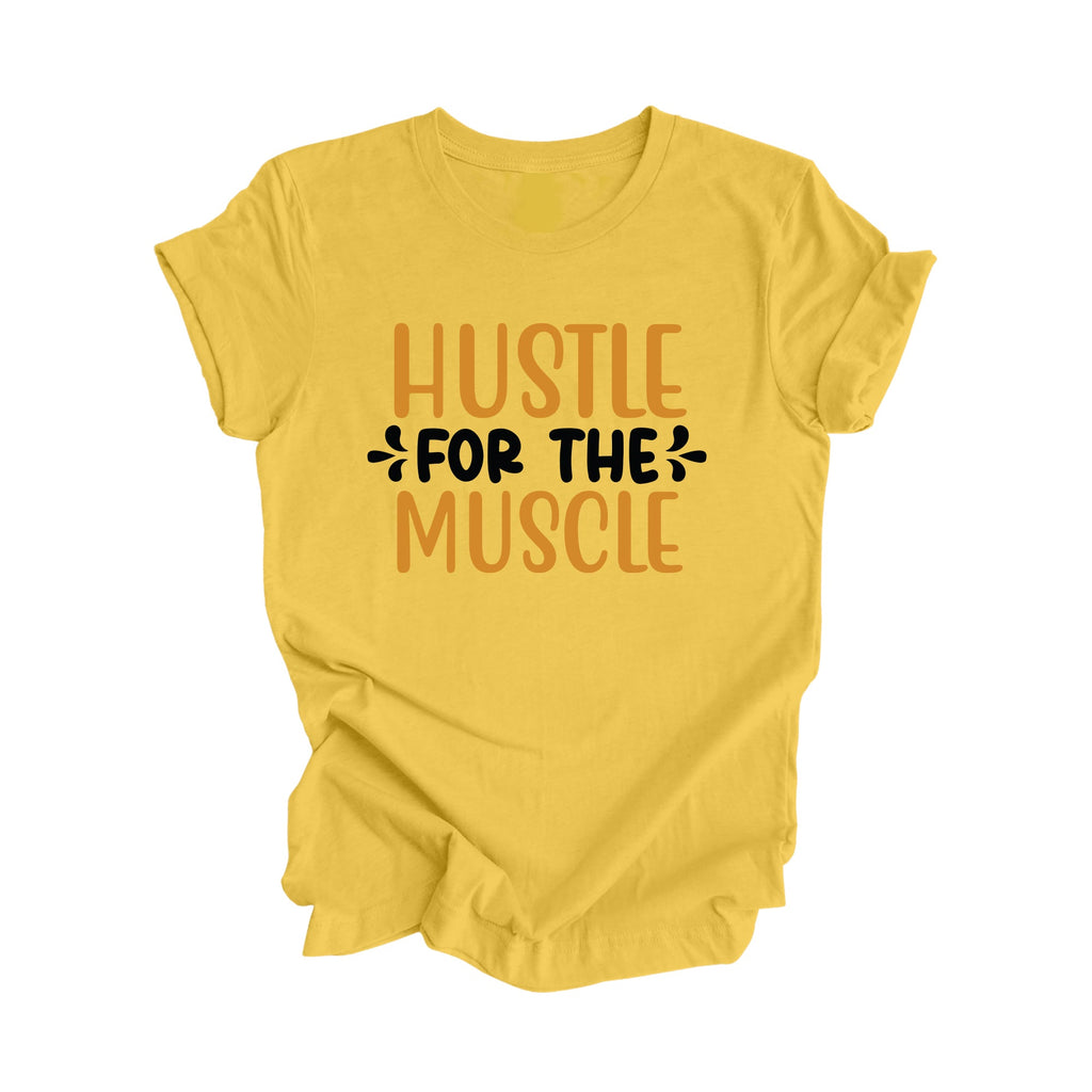 Hustle For The Muscle - Yoga Gift, Meditation Shirt, Yoga T-shirt, Yoga Lover Gift, Yoga Teacher Shirt, Wellness Shirt, Self Care Shirt - Inspired X