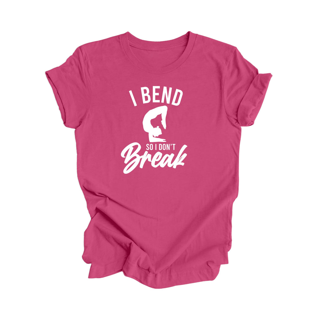 I Bend So I Don't Break - Yoga Gift, Meditation Shirt, Yoga T-shirt, Yoga Lover Gift, Yoga Teacher Shirt, Wellness Shirt, Self Care Shirt - Inspired X