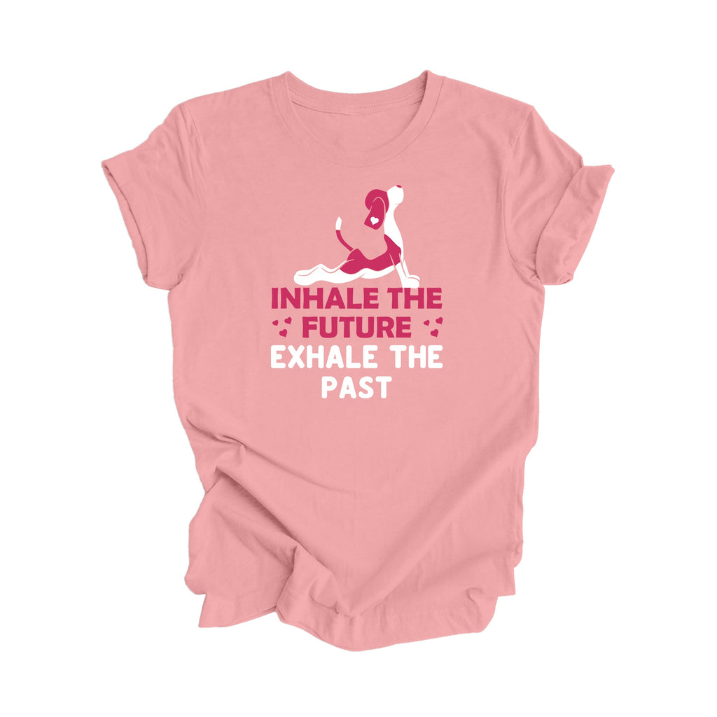 Inhale The Future Exhale The Past - Yoga Gift, Meditation Shirt, Yoga T-shirt, Yoga Lover Gift,  Yoga Teacher Shirt, Wellness Shirt, Self Care Shirt - Inspired X