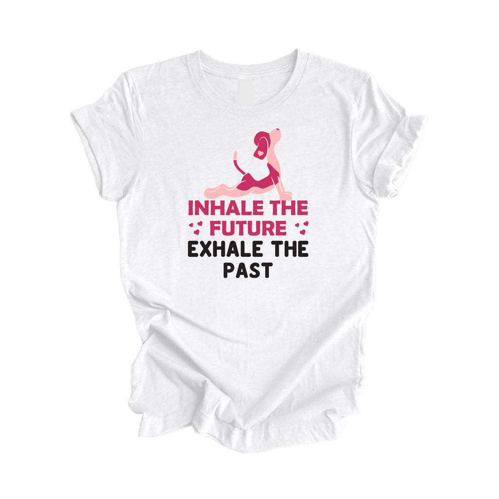 Inhale The Future Exhale The Past - Yoga Gift, Meditation Shirt, Yoga T-shirt, Yoga Lover Gift,  Yoga Teacher Shirt, Wellness Shirt, Self Care Shirt - Inspired X