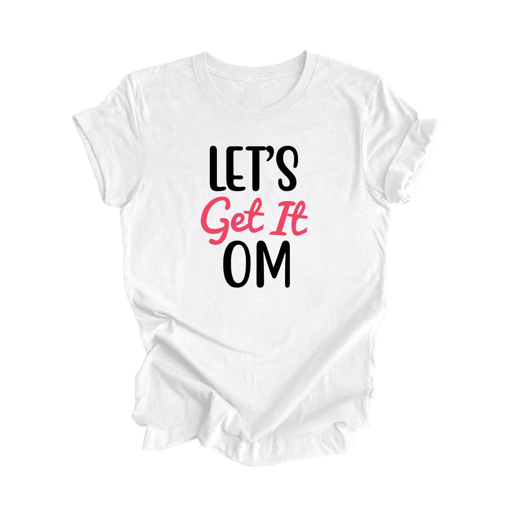 Let's Get It Om - Unisex Jersey Short Sleeve Tee