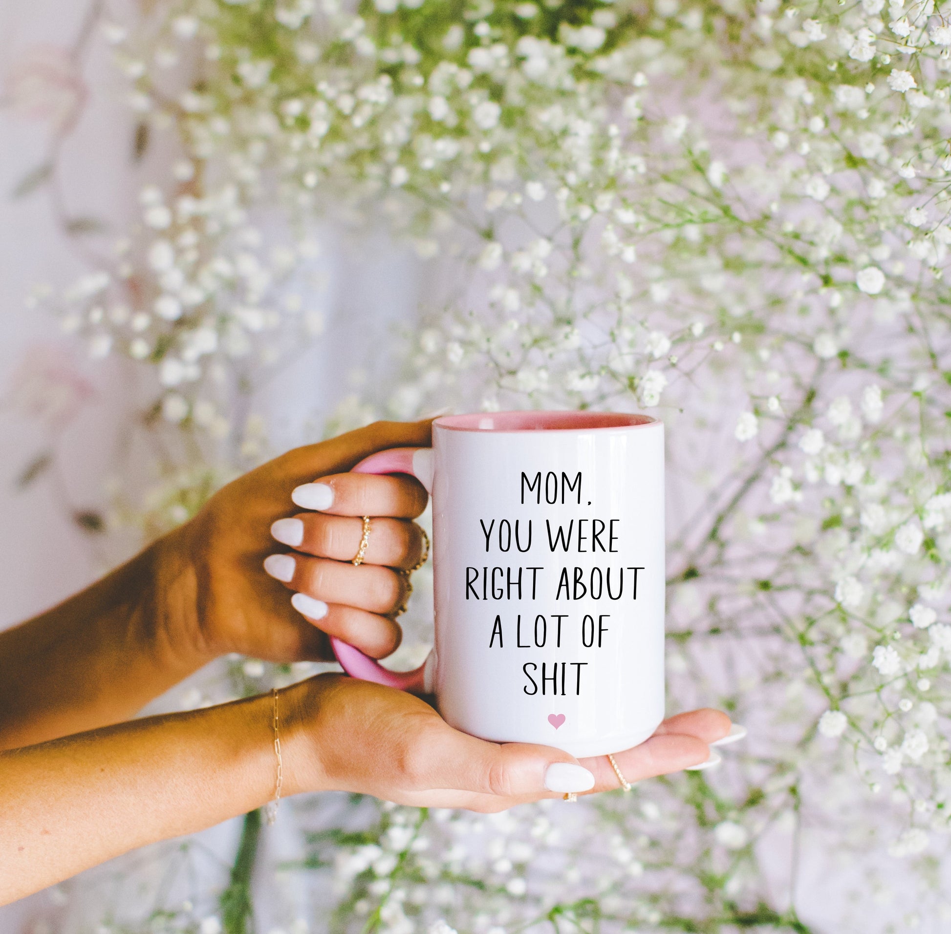 Mom You Were Right About a Lot of Shit Mug | Funny Mom Gift | Sarcastic Mother’s Day Mug | Adult Humor Coffee Mug | 15oz Cup