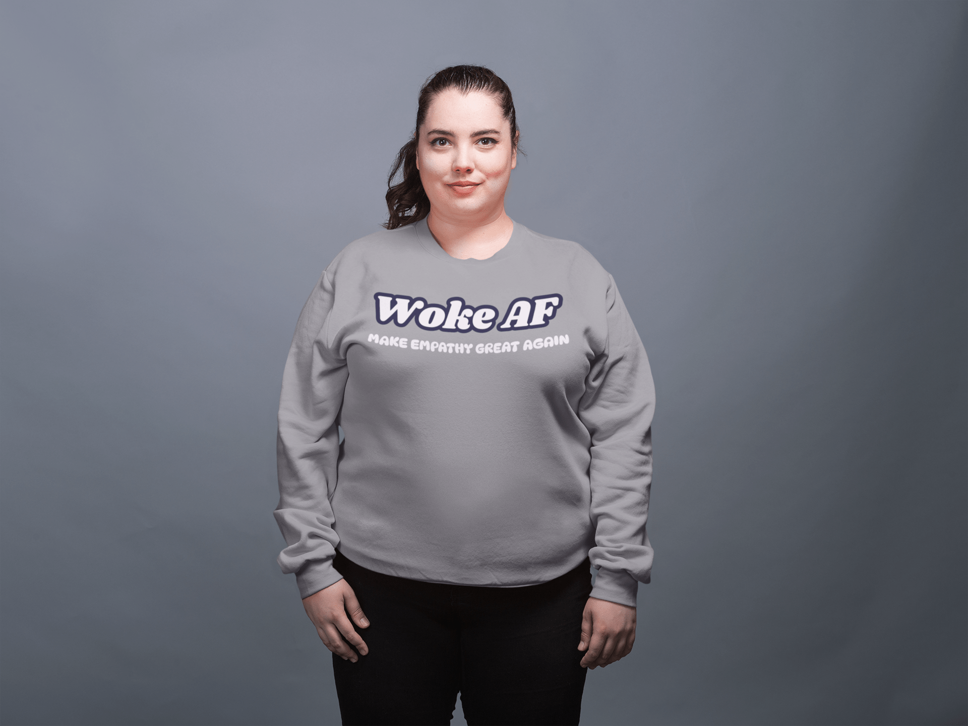 Make Empathy Great Again – Woke AF Sweatshirt, Ocean Positive Impact