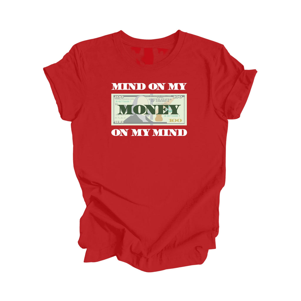 Mind On My Money Shirt - Positive Quote Shirt, Inspirational Shirt, Motivational Shirt, Business Owner Shirts, Boss T-shirt, Gift For Her, Gift For Him - Inspired X