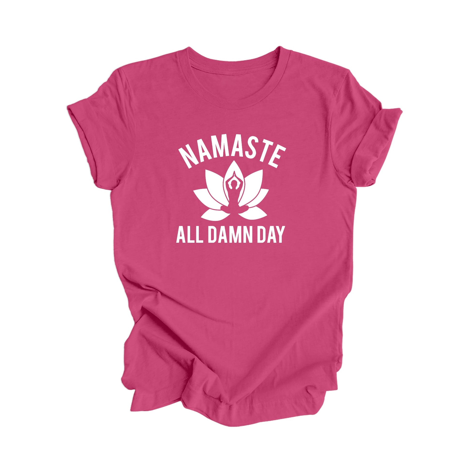 Namaste All Damn Day - Yoga Gift, Meditation Shirt, Yoga T-shirt, Yoga Lover Gift, Yoga Teacher Shirt, Wellness Shirt, Self Care Shirt - Inspired X