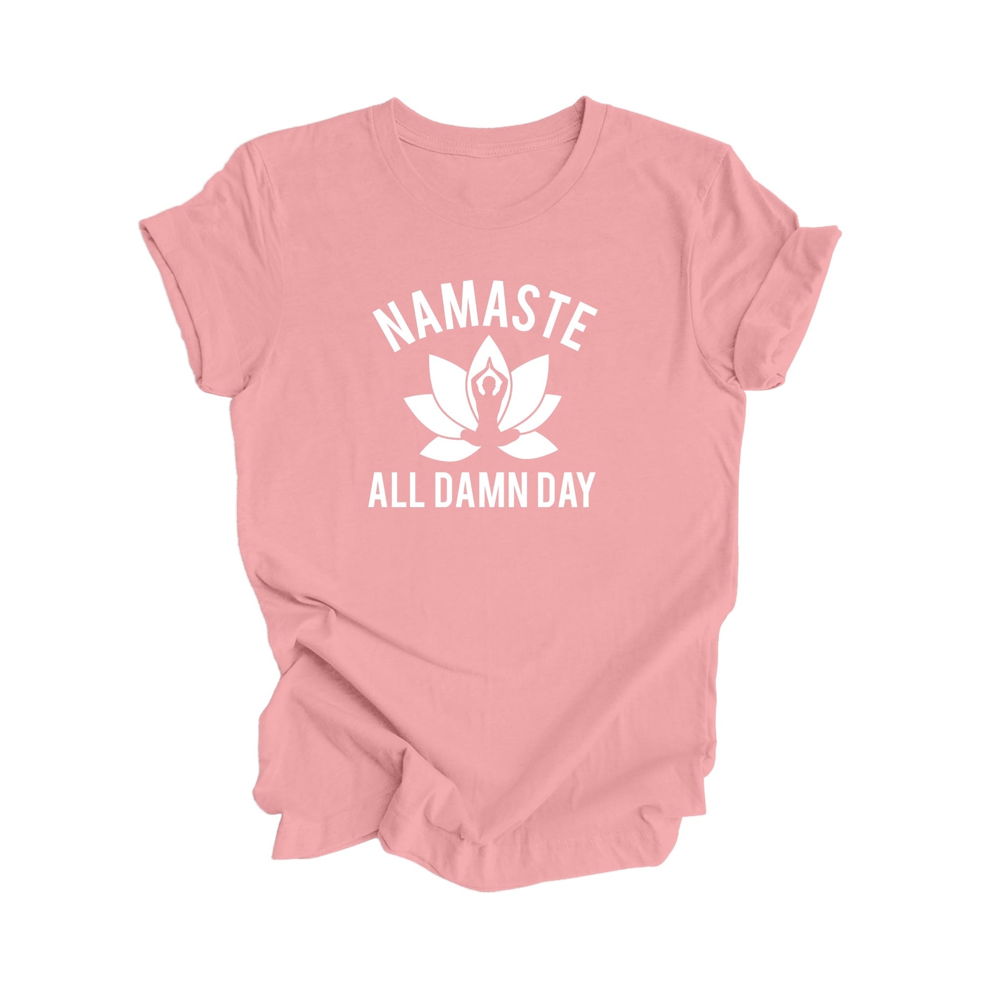 Namaste All Damn Day - Yoga Gift, Meditation Shirt, Yoga T-shirt, Yoga Lover Gift, Yoga Teacher Shirt, Wellness Shirt, Self Care Shirt - Inspired X