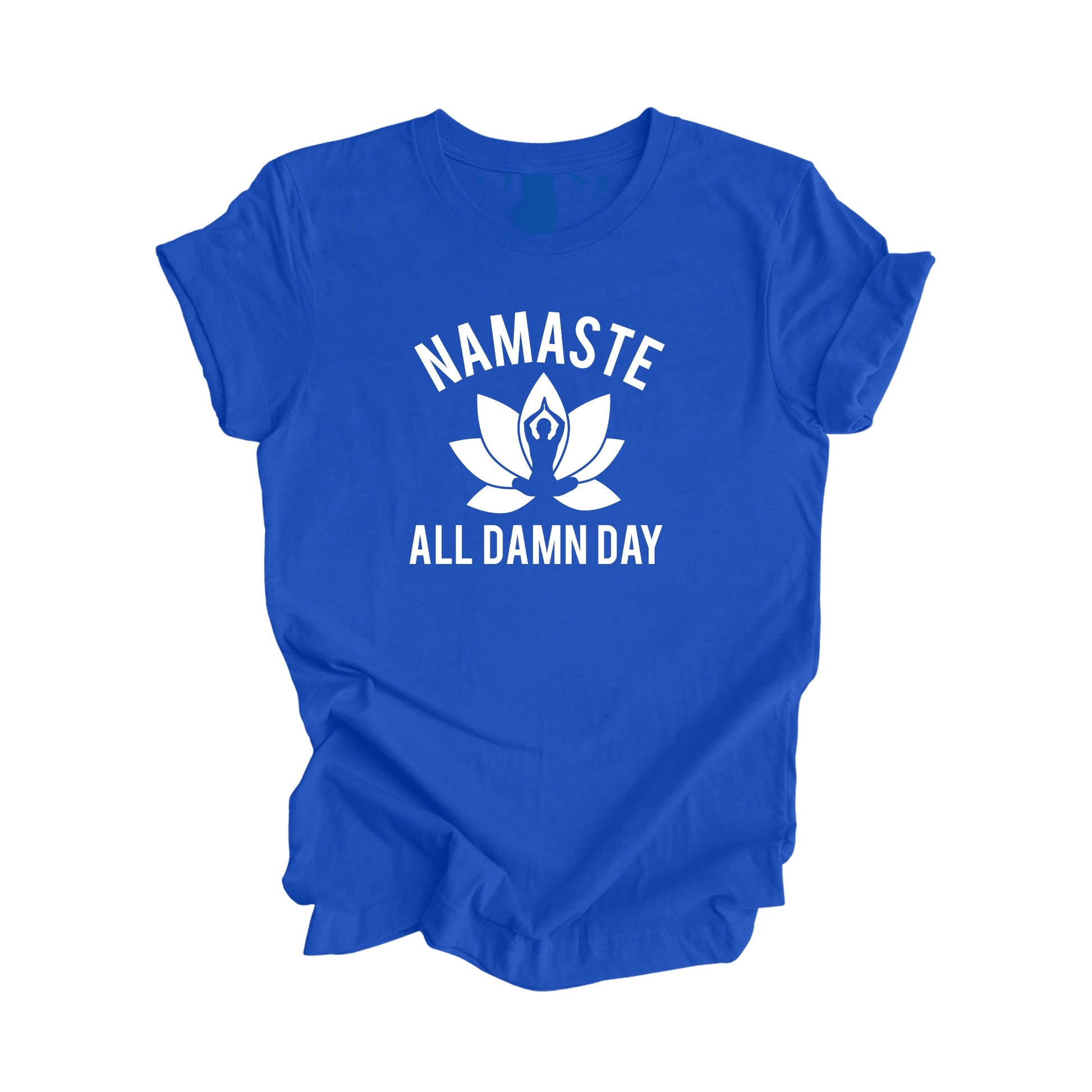 Namaste All Damn Day - Yoga Gift, Meditation Shirt, Yoga T-shirt, Yoga Lover Gift, Yoga Teacher Shirt, Wellness Shirt, Self Care Shirt - Inspired X