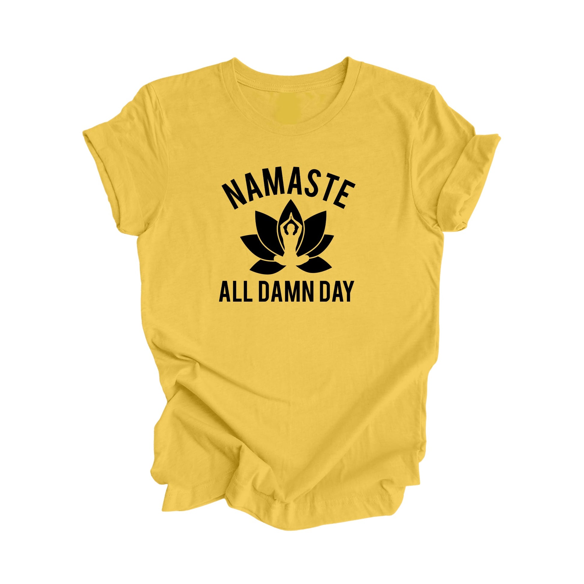Namaste All Damn Day - Yoga Gift, Meditation Shirt, Yoga T-shirt, Yoga Lover Gift, Yoga Teacher Shirt, Wellness Shirt, Self Care Shirt - Inspired X