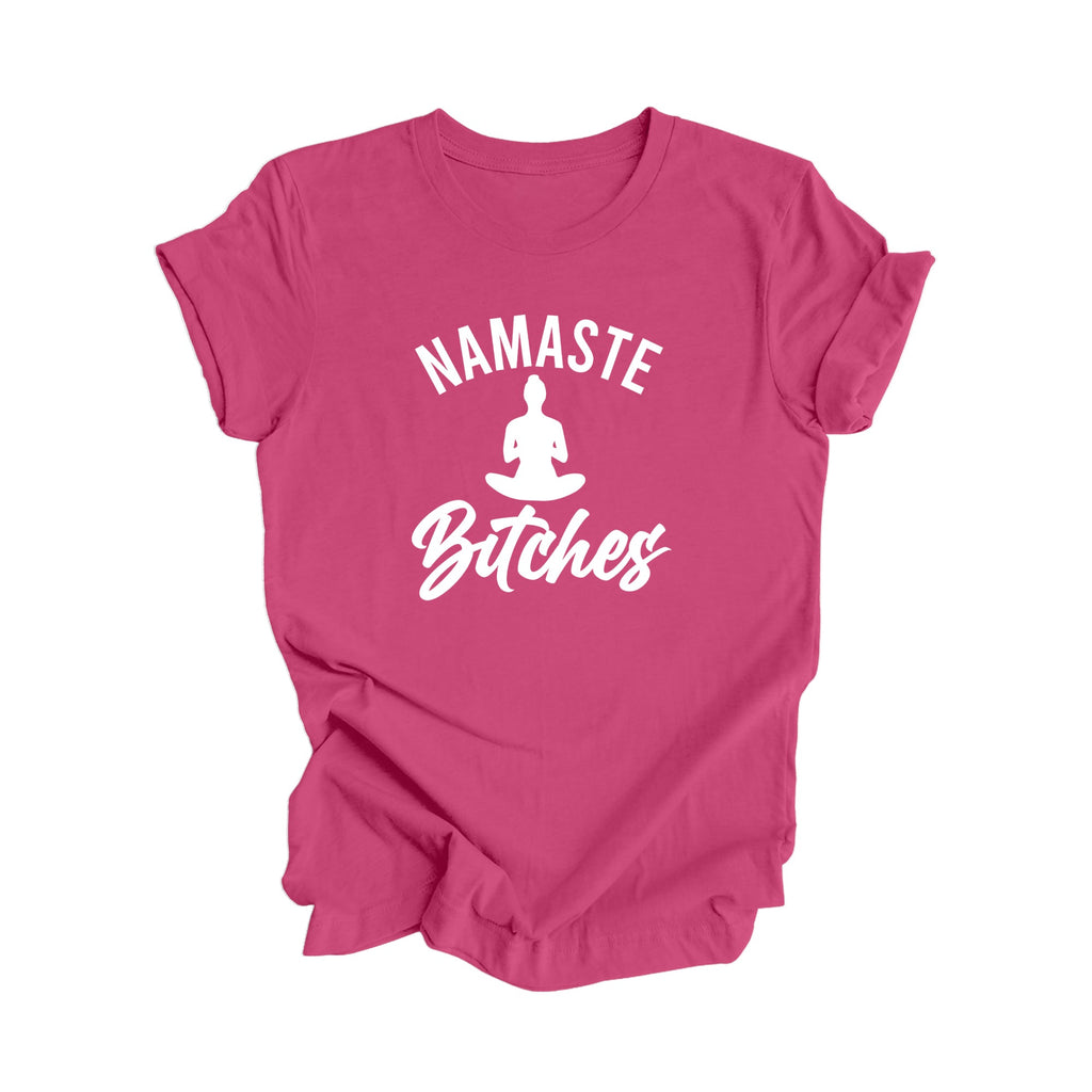 Namaste Bitches - Yoga Gift, Meditation Shirt, Yoga T-shirt, Yoga Lover Gift, Yoga Teacher Shirt, Wellness Shirt, Self Care Shirt - Inspired X