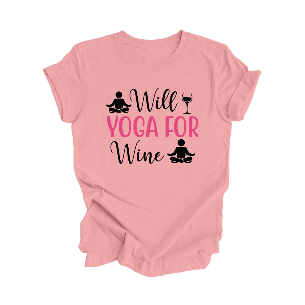 Will Yoga For Wine - Yoga Gift, Meditation Shirt, Yoga T-shirt, Yoga Lover Gift, Yoga Teacher Shirt, Wellness Shirt, Self Care Shirt - Inspired X