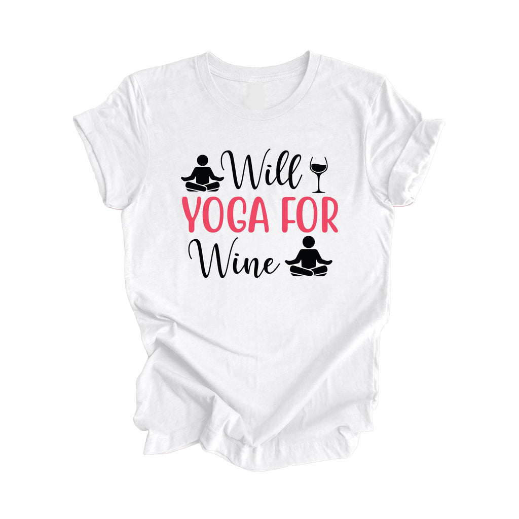 Will Yoga For Wine - Yoga Gift, Meditation Shirt, Yoga T-shirt, Yoga Lover Gift, Yoga Teacher Shirt, Wellness Shirt, Self Care Shirt - Inspired X