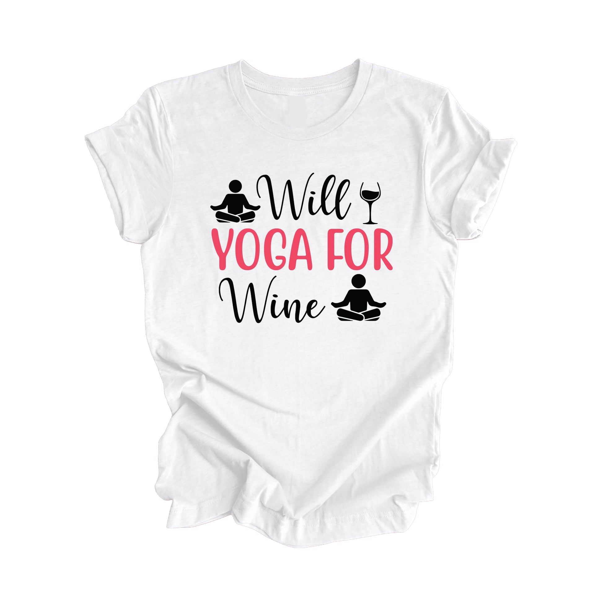 Will Yoga For Wine - Yoga Gift, Meditation Shirt, Yoga T-shirt, Yoga Lover Gift, Yoga Teacher Shirt, Wellness Shirt, Self Care Shirt - Inspired X