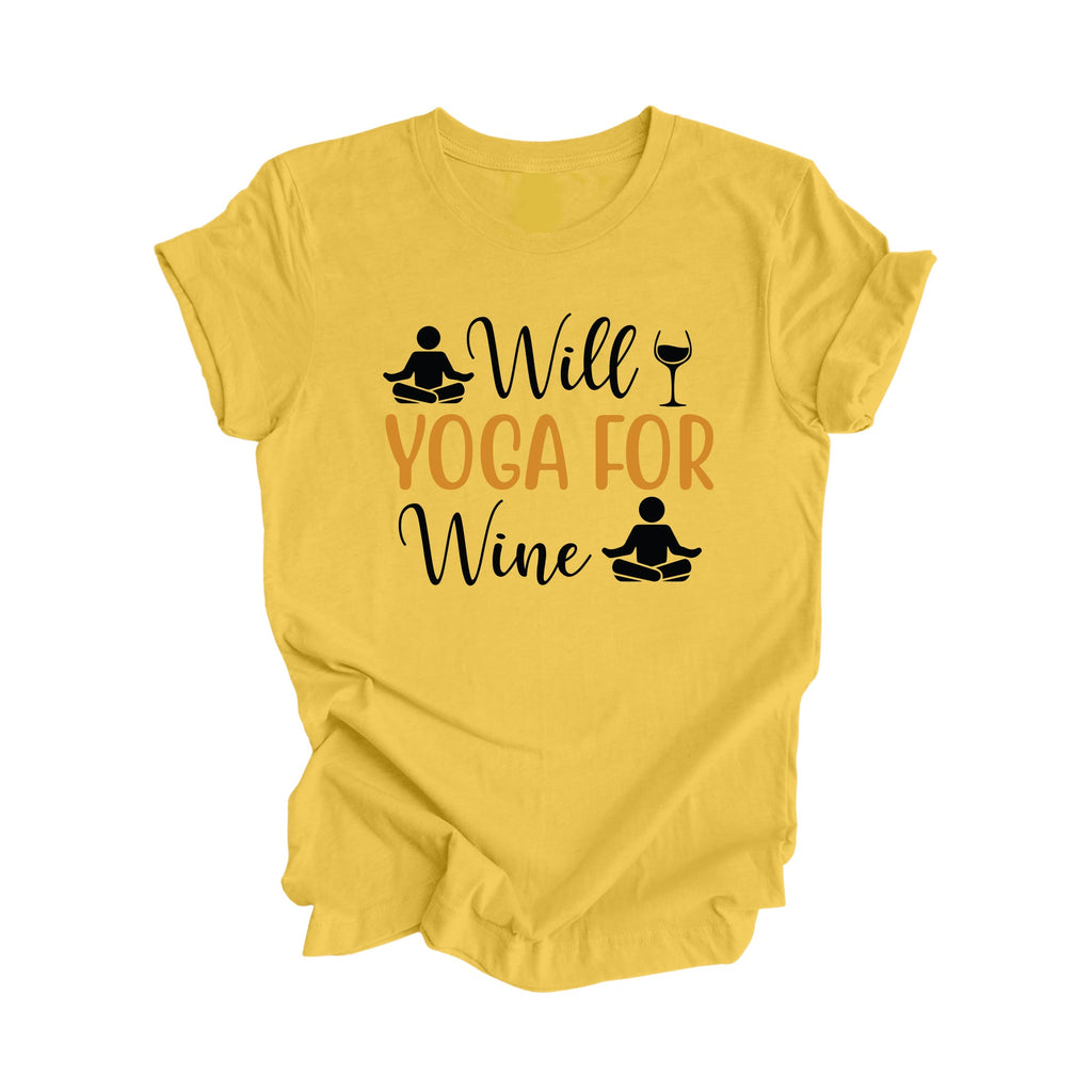 Will Yoga For Wine - Yoga Gift, Meditation Shirt, Yoga T-shirt, Yoga Lover Gift, Yoga Teacher Shirt, Wellness Shirt, Self Care Shirt - Inspired X