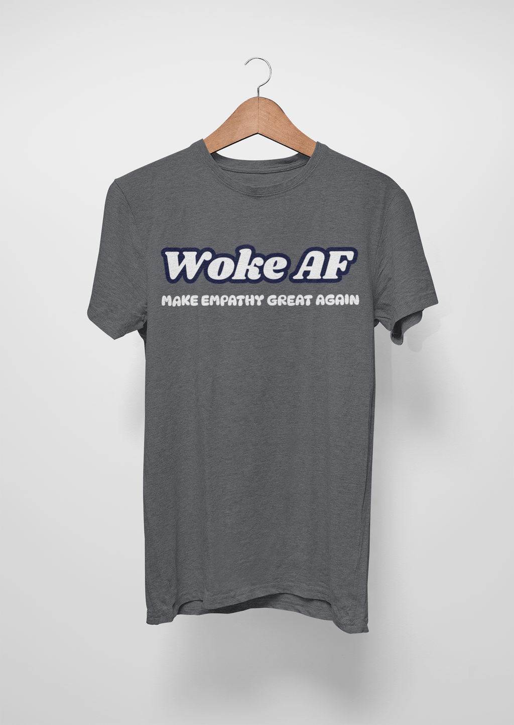 Woke AF Make Empathy Great Again Unisex Cotton Tee