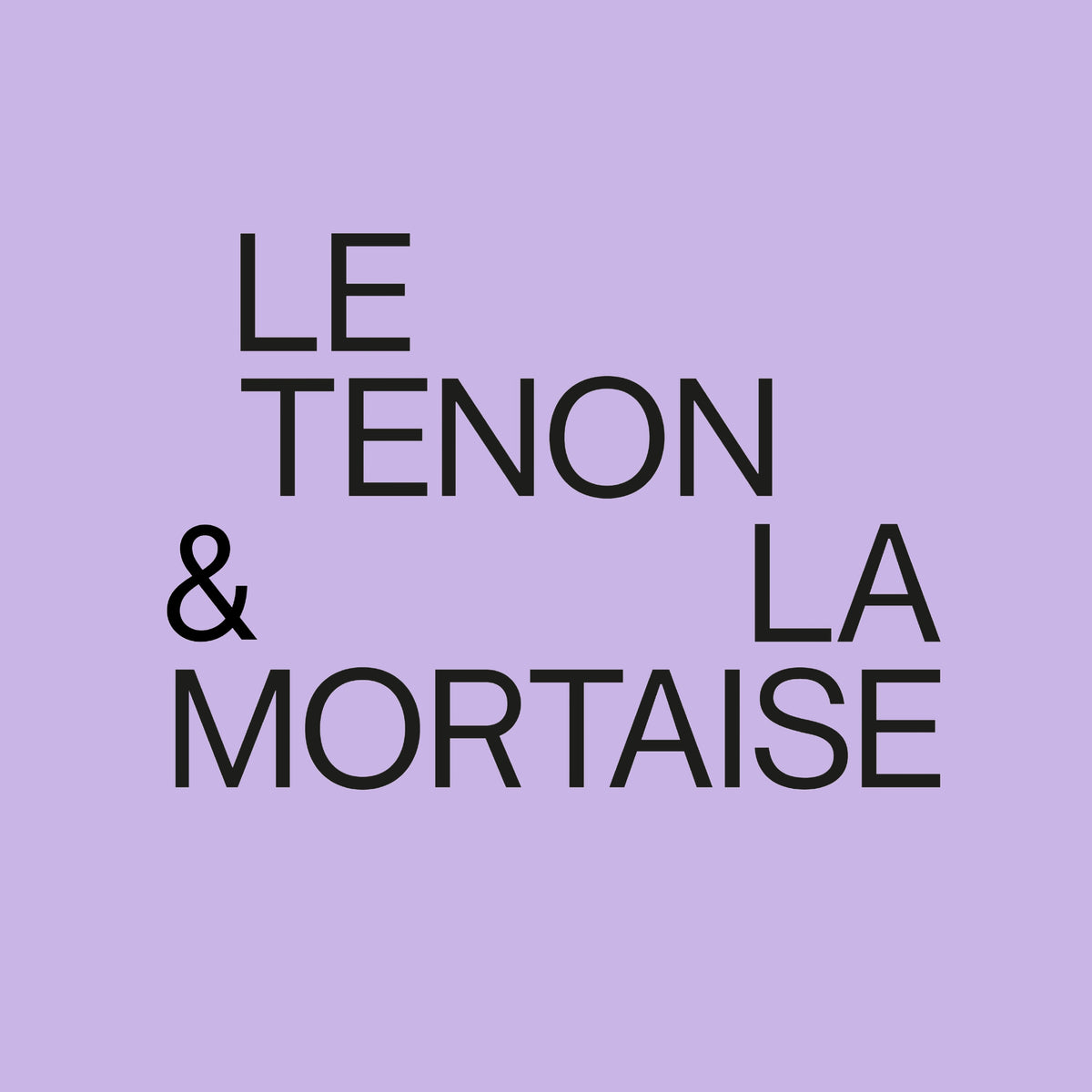 Le Tenon & la Mortaise