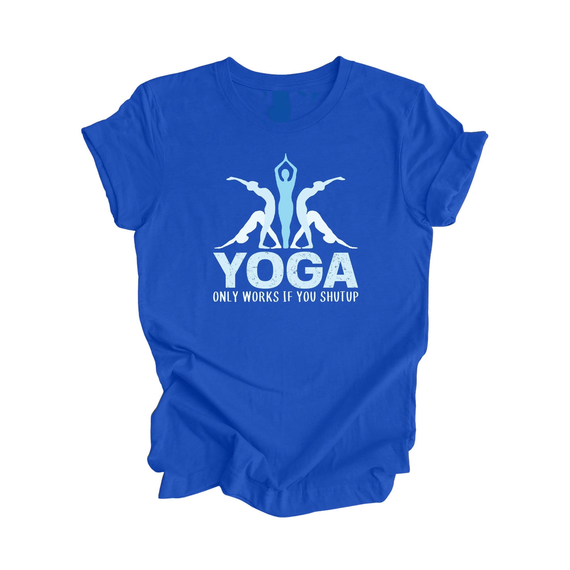 Yoga Only Works If You Shutup - Yoga Gift, Meditation Shirt, Yoga T-shirt, Yoga Lover Gift, Yoga Teacher Shirt, Wellness Shirt, Self Care Shirt - Inspired X