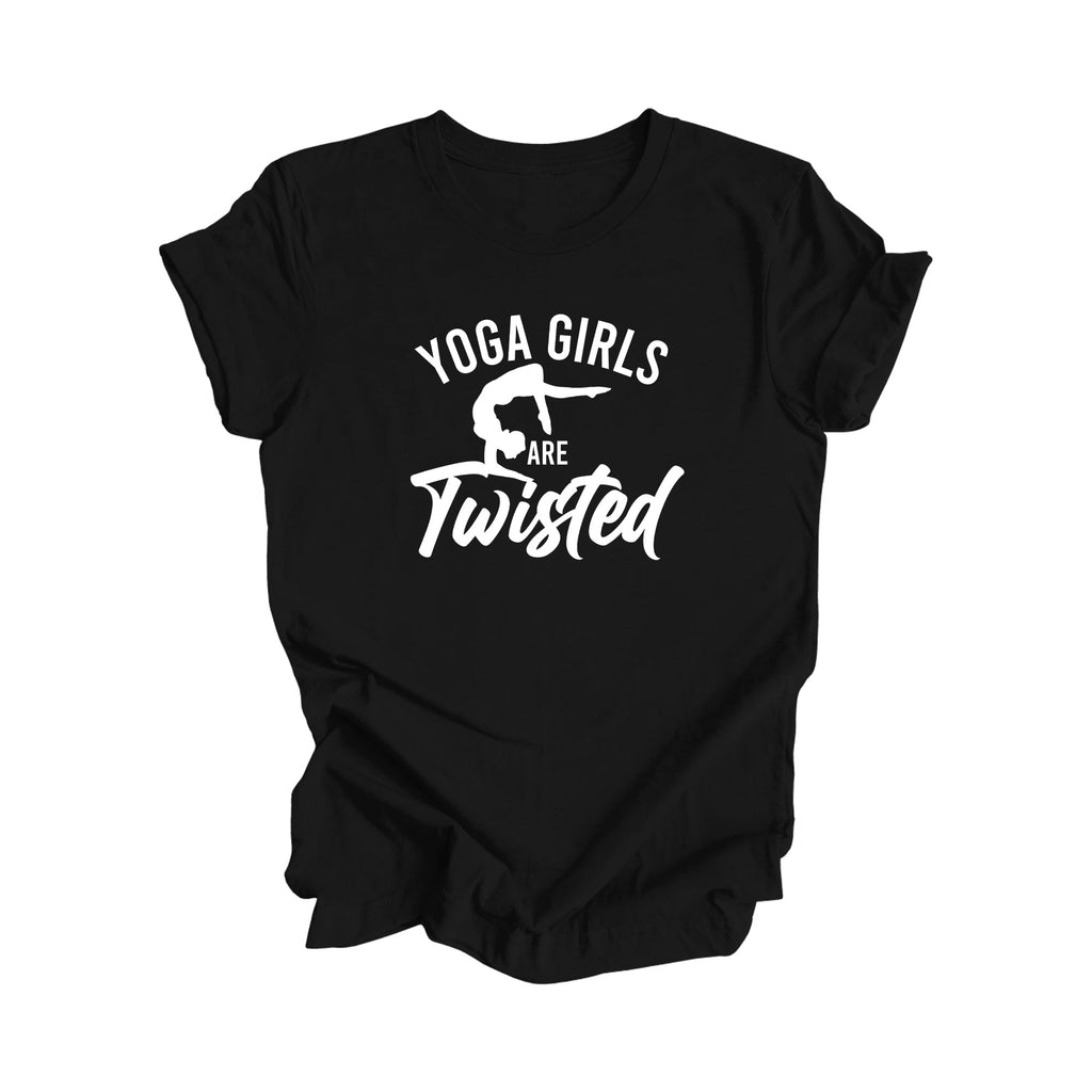 Yoga Girls Are Twisted - Yoga Gift, Meditation Shirt, Yoga T-shirt, Yoga Lover Gift, Yoga Teacher Shirt, Wellness Shirt, Self Care Shirt - Inspired X