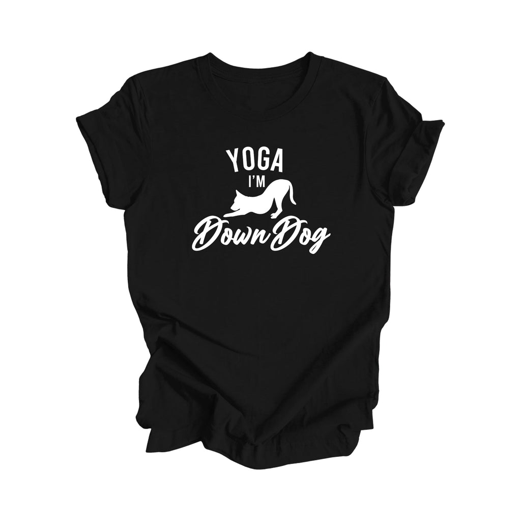 Yoga I'm Down Dog - Yoga Gift, Meditation Shirt, Yoga T-shirt, Yoga Lover Gift, Yoga Teacher Shirt, Wellness Shirt, Self Care Shirt - Inspired X