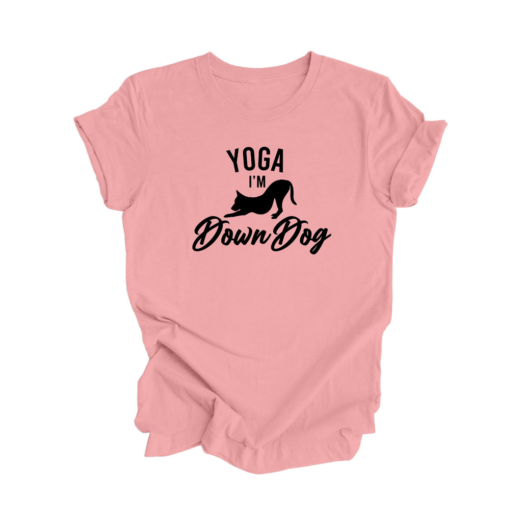 Yoga I'm Down Dog - Yoga Gift, Meditation Shirt, Yoga T-shirt, Yoga Lover Gift, Yoga Teacher Shirt, Wellness Shirt, Self Care Shirt - Inspired X
