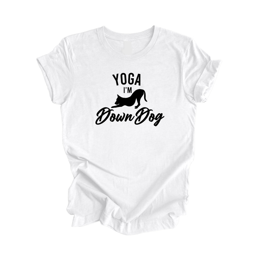 Yoga I'm Down Dog - Yoga Gift, Meditation Shirt, Yoga T-shirt, Yoga Lover Gift, Yoga Teacher Shirt, Wellness Shirt, Self Care Shirt - Inspired X