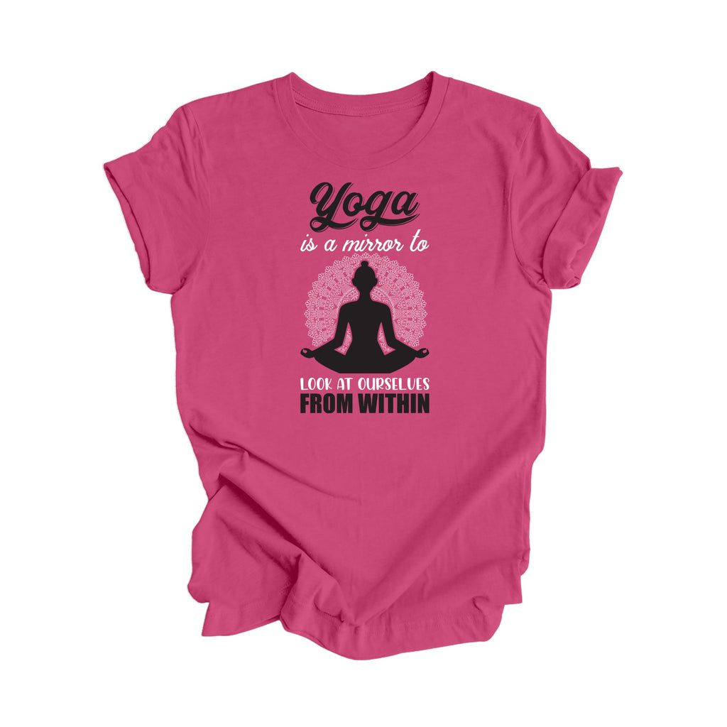Yoga Is A Mirror To At Ourselves From Within - Yoga Gift, Meditation Shirt, Yoga T-shirt, Yoga Lover Gift, Yoga Teacher Shirt, Wellness Shirt, Self Care Shirt - Inspired X