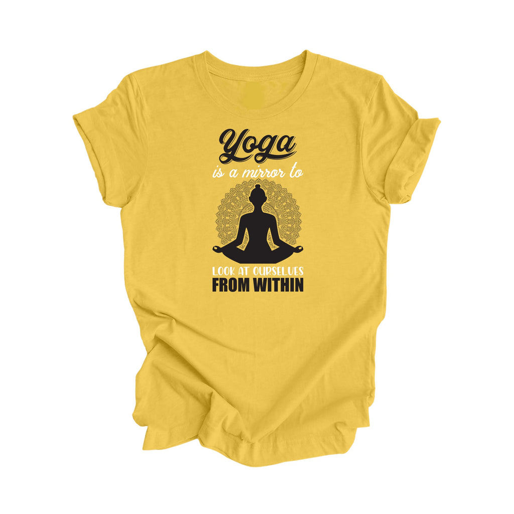 Yoga Is A Mirror To At Ourselves From Within - Yoga Gift, Meditation Shirt, Yoga T-shirt, Yoga Lover Gift, Yoga Teacher Shirt, Wellness Shirt, Self Care Shirt - Inspired X