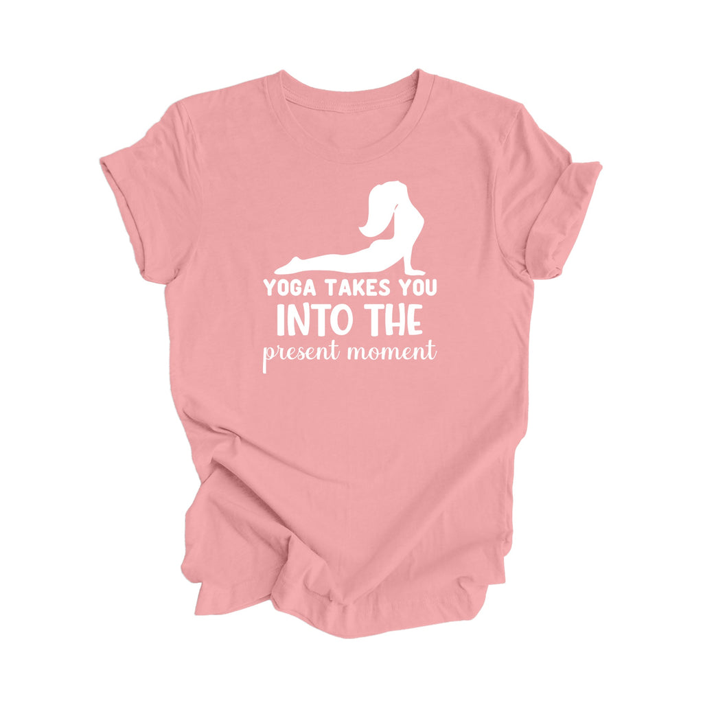 Yoga Takes You Into The Present Moment - Yoga Gift, Meditation Shirt, Yoga T-shirt, Yoga Lover Gift, Yoga Teacher Shirt, Wellness Shirt, Self Care Shirt - Inspired X