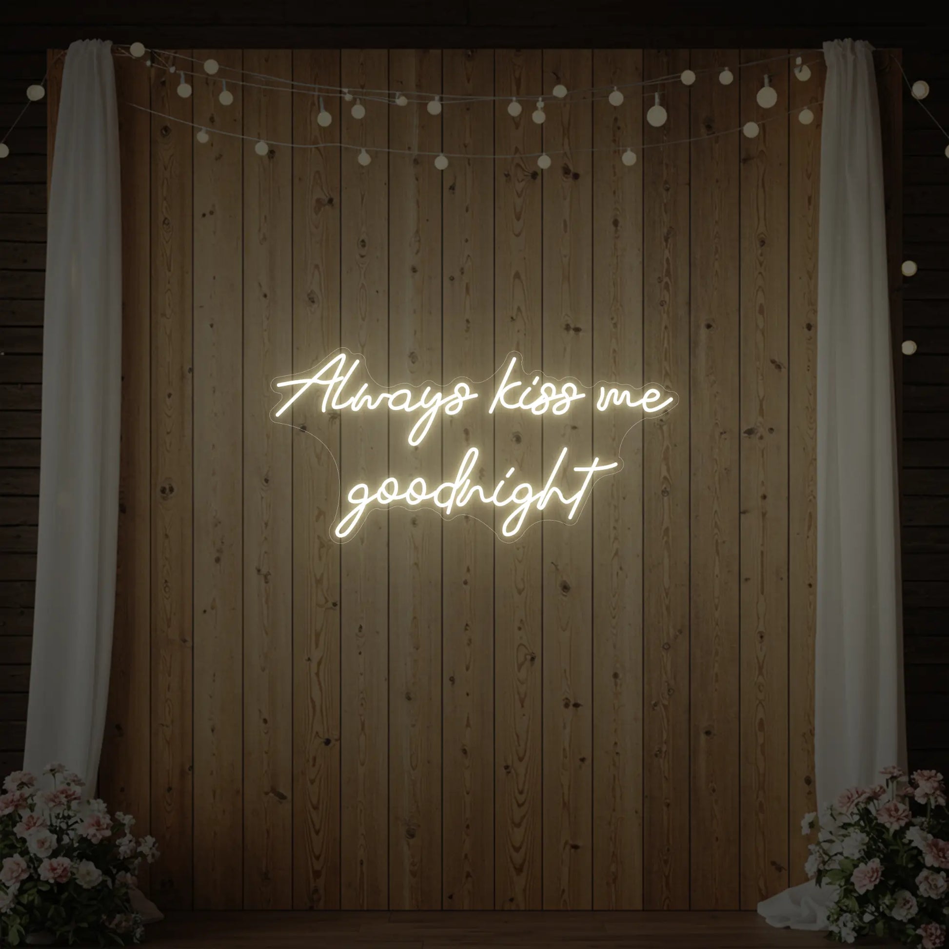 Always Kiss Me Goodnight Neon Sign