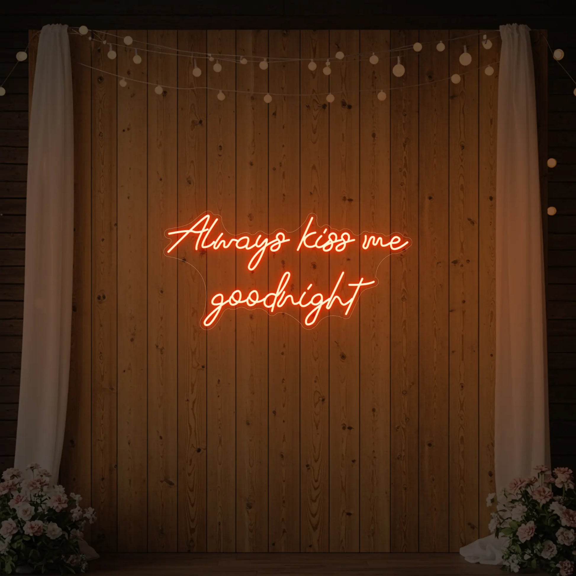Always Kiss Me Goodnight Neon Sign