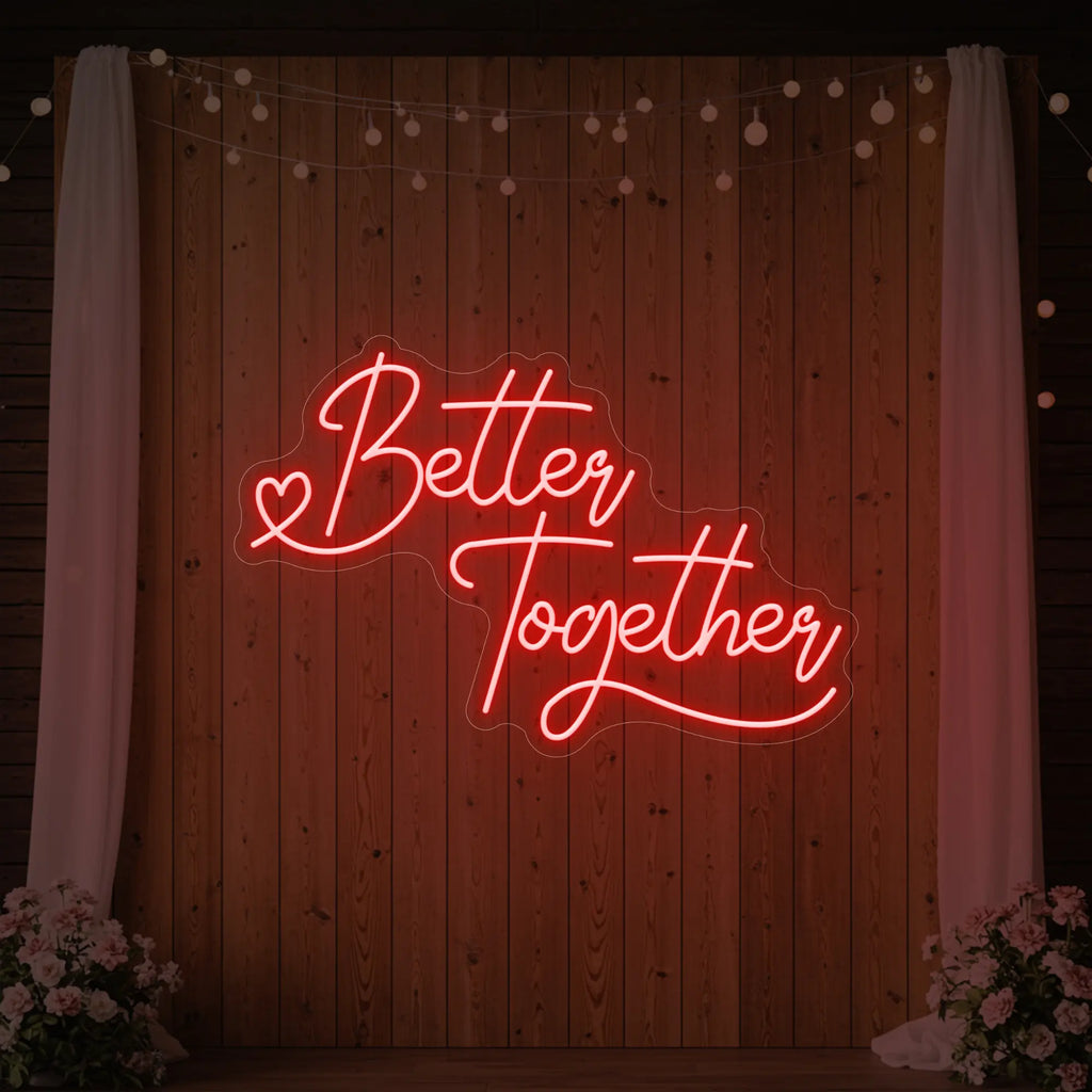 Better Together Neon Sign